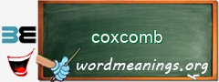 WordMeaning blackboard for coxcomb